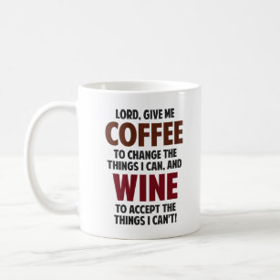 Lord, Give Me Coffee And Wine Coffee Mug