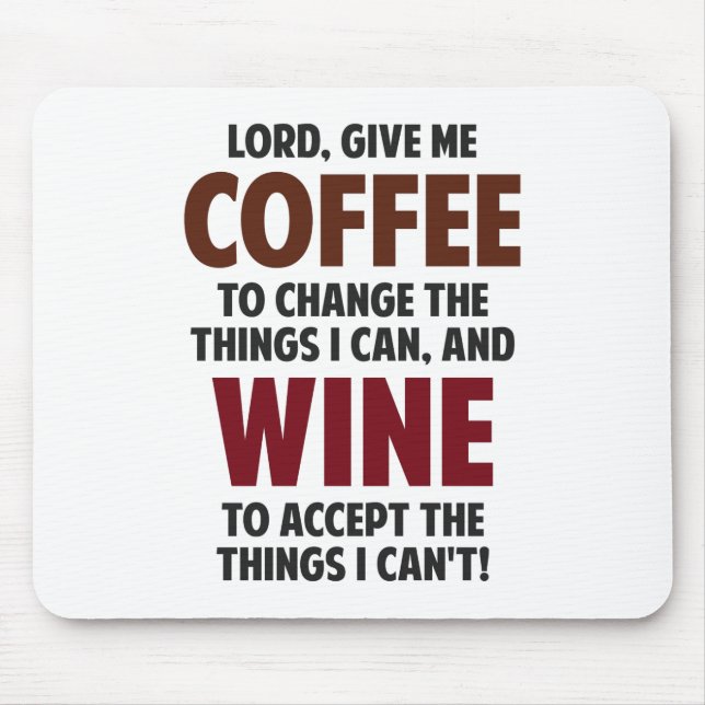 Lord, Give Me Coffee And Wine Mouse Pad (Front)