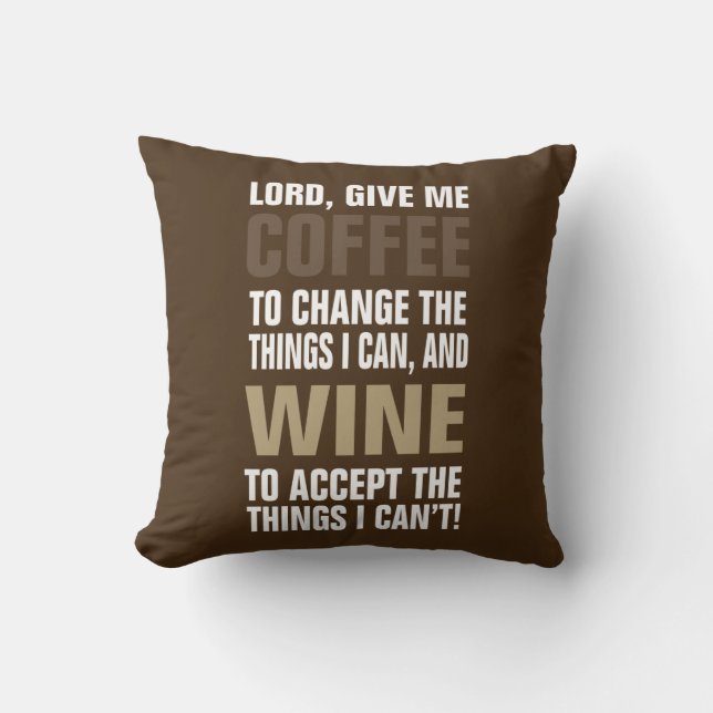 Lord Give Me Coffee and Wine! Throw Pillow (Front)