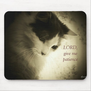 LORD Give Me Patience Mouse Pad