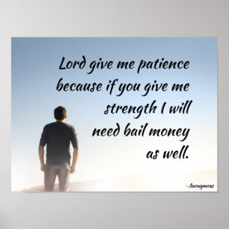 Lord Give Me Patience Poster