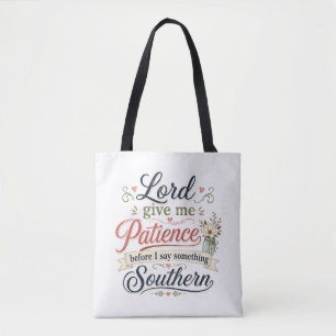 Lord give me patience ..... tote bag
