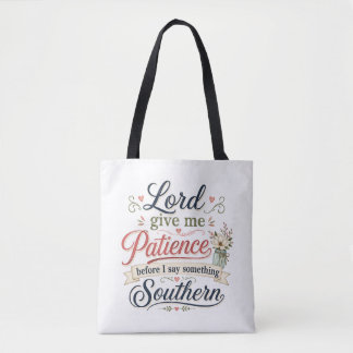 Lord give me patience ..... tote bag