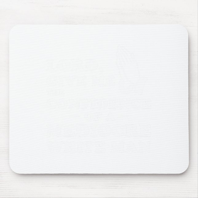 Lord, Give Me The Confidence Of A Mediocre White M Mouse Pad (Front)