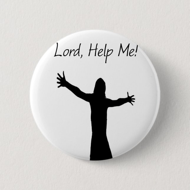 Lord Help Me 2 Inch Round Button (Front)
