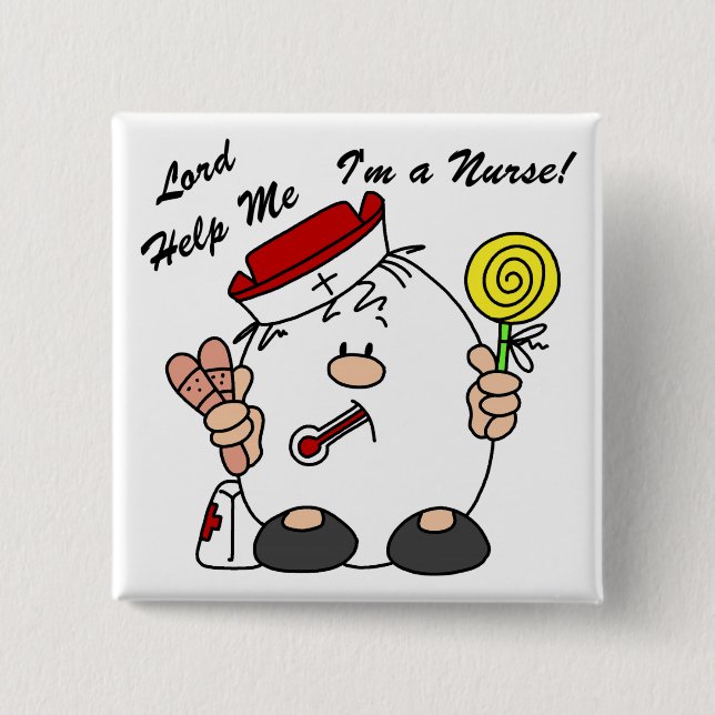 Lord Help Me I'm a Nurse 2 Inch Square Button (Front)
