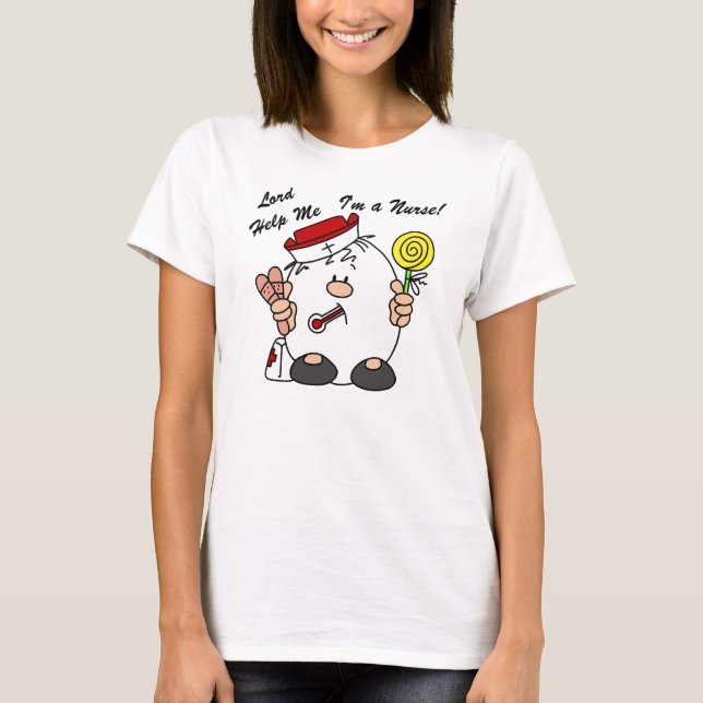 Lord Help Me I'm a Nurse T-Shirt (Front)