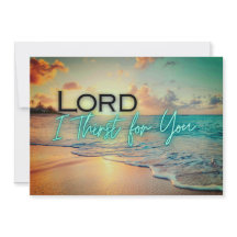 "Lord I Thirst For You" Card