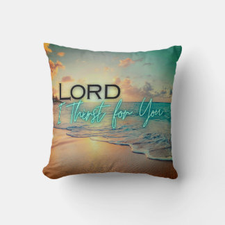 Lord I Thirst for You Square Pillow