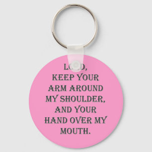 Lord, keep Your arm around my shoulder... Keychain