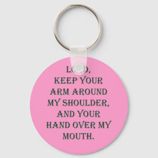 Lord, keep Your arm around my shoulder... Keychain