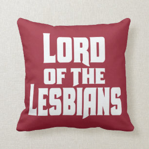LORD OF THE LESBIANS! THROW PILLOW