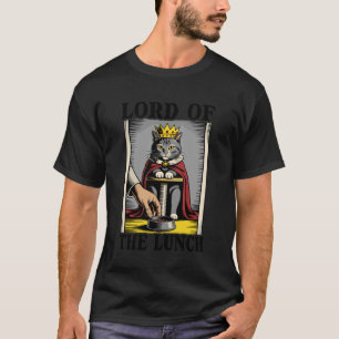 Lord Of The Lunch Cat Lover Scratching Post Funny  T-Shirt
