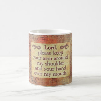 Lord, Please Keep Your Arm -- Coffee Mug