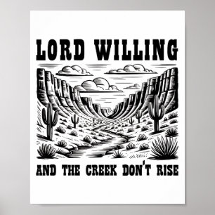 Lord Willing And The Creek Don't Rise Poster