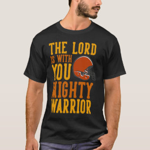 Lord with you Warrior Football Christian Church Go T-Shirt