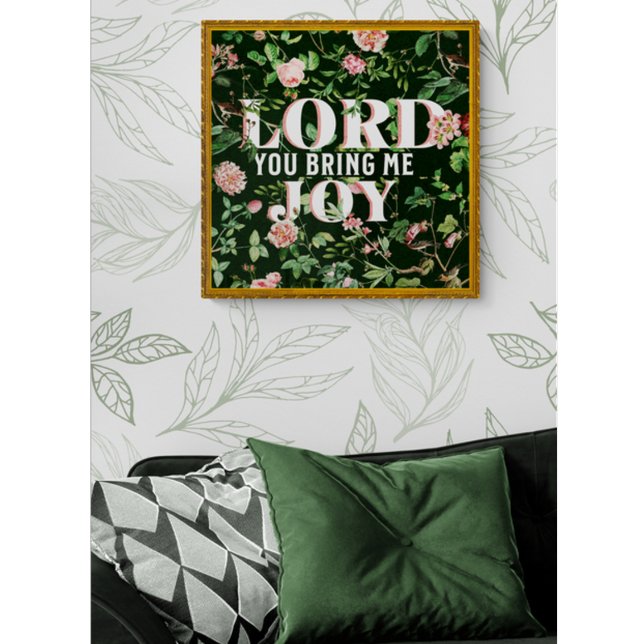 Lord You Bring Me Joy Floral Christian Poster (Creator Uploaded)