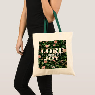 Lord You Bring Me Joy Floral Christian Tote Bag