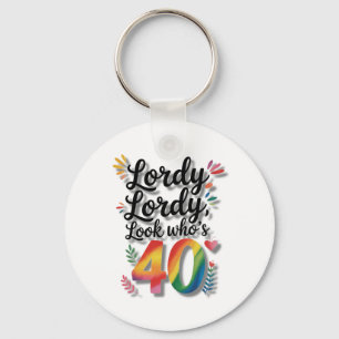 Lordy Lordy Look Who’s 40 Birthday Party Keychain
