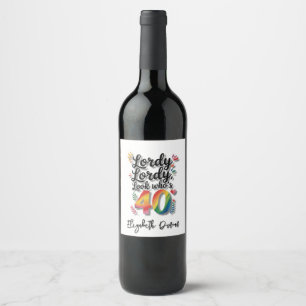 Lordy Lordy Look Who’s 40 Birthday Party Thank You Wine Label