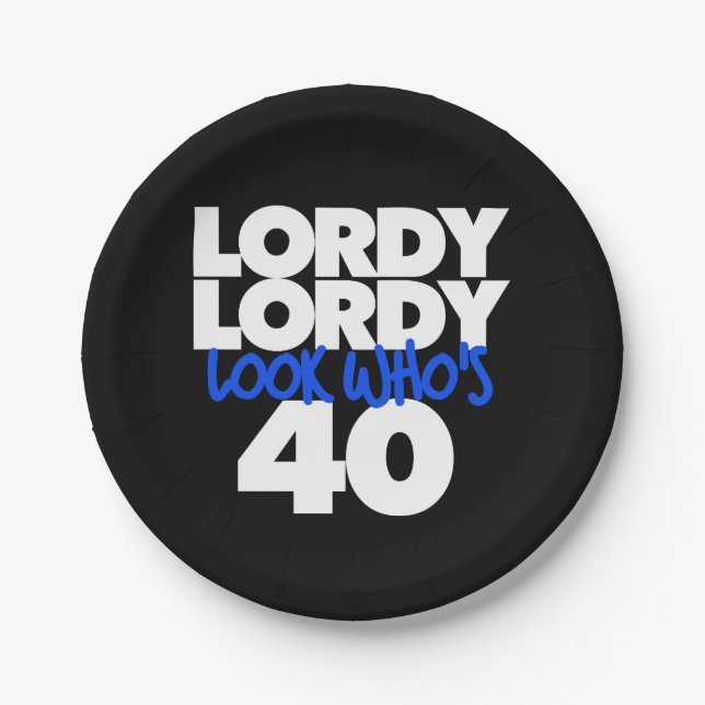 Lordy Lordy look who's 40 Paper Plate (Front)