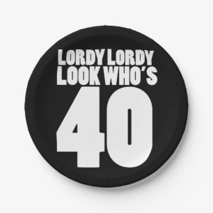 Lordy Lordy look who's 40 Paper Plate