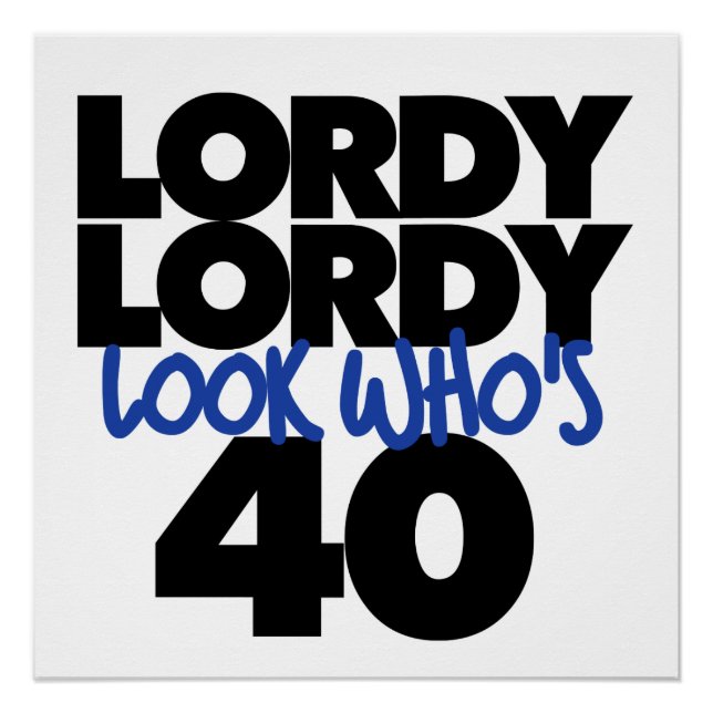 Lordy lordy look who's 40 years old poster (Front)