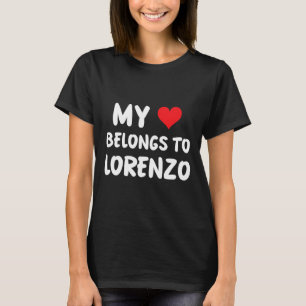 Lorenzo - My Heart Belongs To Lorenzo - Love T-Shirt