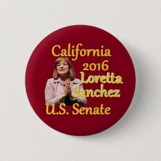 Loretta SANCHEZ Senate 2016 2 Inch Round Button