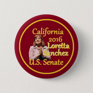 Loretta SANCHEZ Senate 2016 2 Inch Round Button
