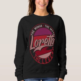Loretta the Lady of Myth the Legend Sweatshirt