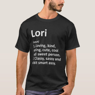 LORI Definition Personalized Name Funny Birthday G T-Shirt