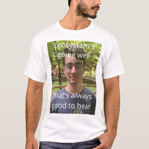 Lorne's ecosystem T-Shirt