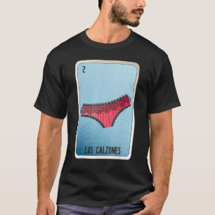 Los Calzones Mexican Slang Lottery Bingo Cards T-Shirt