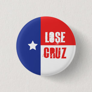 Lose Cruz - Ted Cruz 1 Inch Round Button