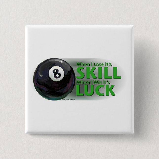 Lose Skill Win Luck 8 Ball 2 Inch Square Button (Front)