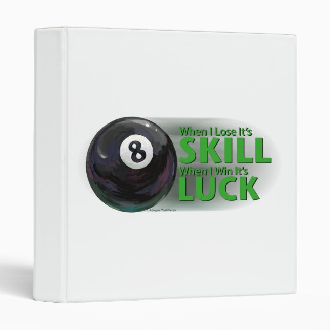 Lose Skill Win Luck 8 Ball Binder (Front/Spine)