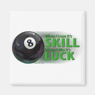 Lose Skill Win Luck 8 Ball Magnet