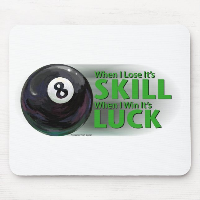 Lose Skill Win Luck 8 Ball Mouse Pad (Front)