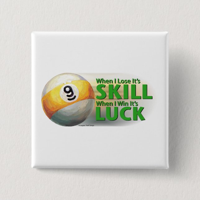 Lose Skill Win Luck 9 Ball 2 Inch Square Button (Front)