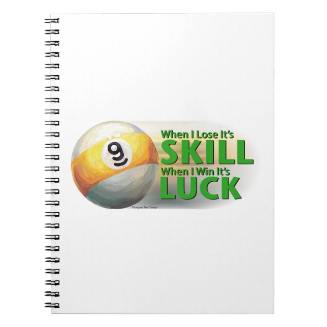 Lose Skill Win Luck 9 Ball Notebook (Front)