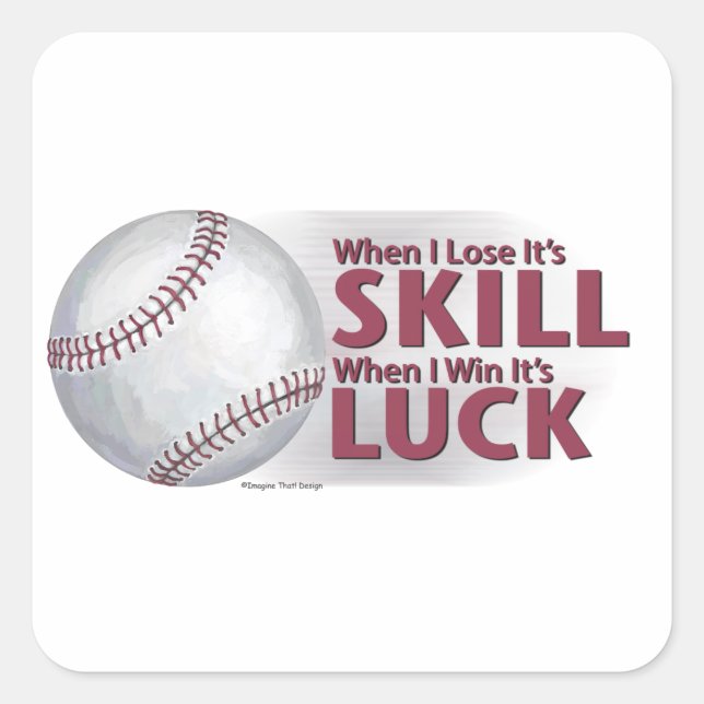 Lose Skill Win Luck Baseball Square Sticker (Front)