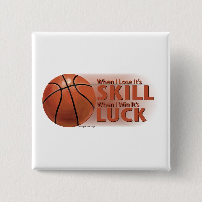 Lose Skill Win Luck Basketball 2 Inch Square Button (Front)