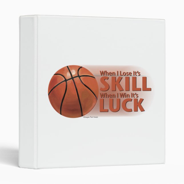 Lose Skill Win Luck Basketball Binder (Front/Spine)