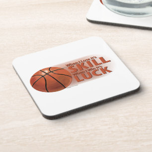Lose Skill Win Luck Basketball Coaster