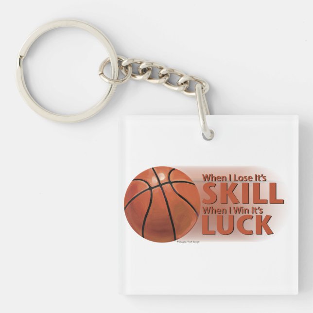 Lose Skill Win Luck Basketball Keychain (Front)