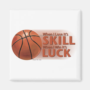 Lose Skill Win Luck Basketball Magnet