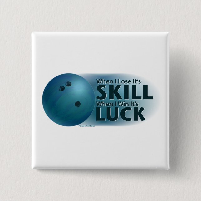 Lose Skill Win Luck Bowling Blue 2 Inch Square Button (Front)