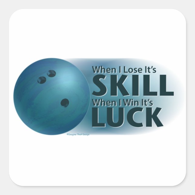 Lose Skill Win Luck Bowling Blue Square Sticker (Front)