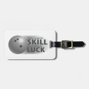 Lose Skill Win Luck Bowling Grey Luggage Tag